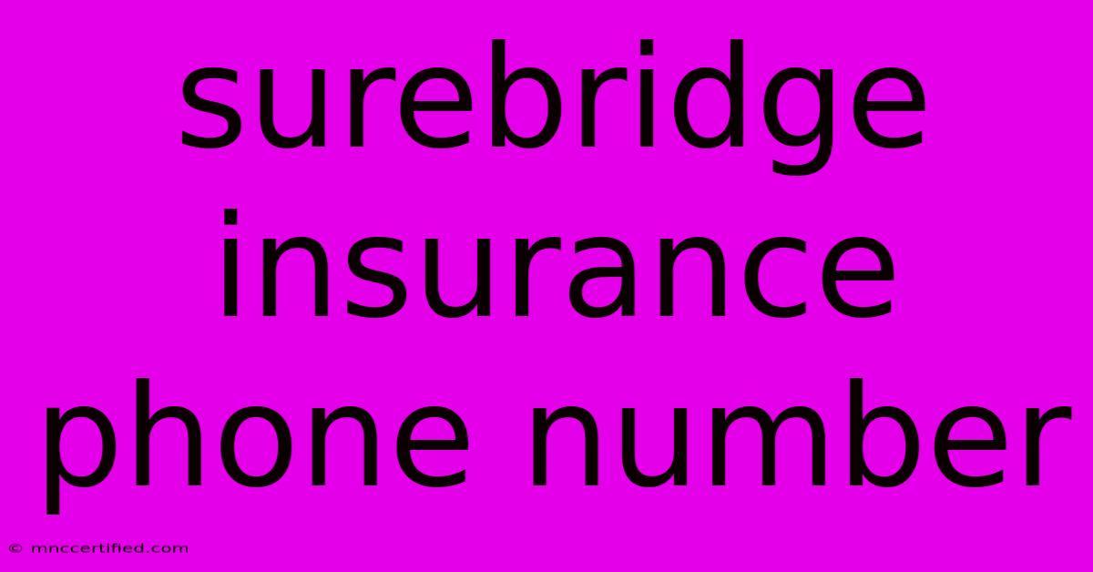 Surebridge Insurance Phone Number