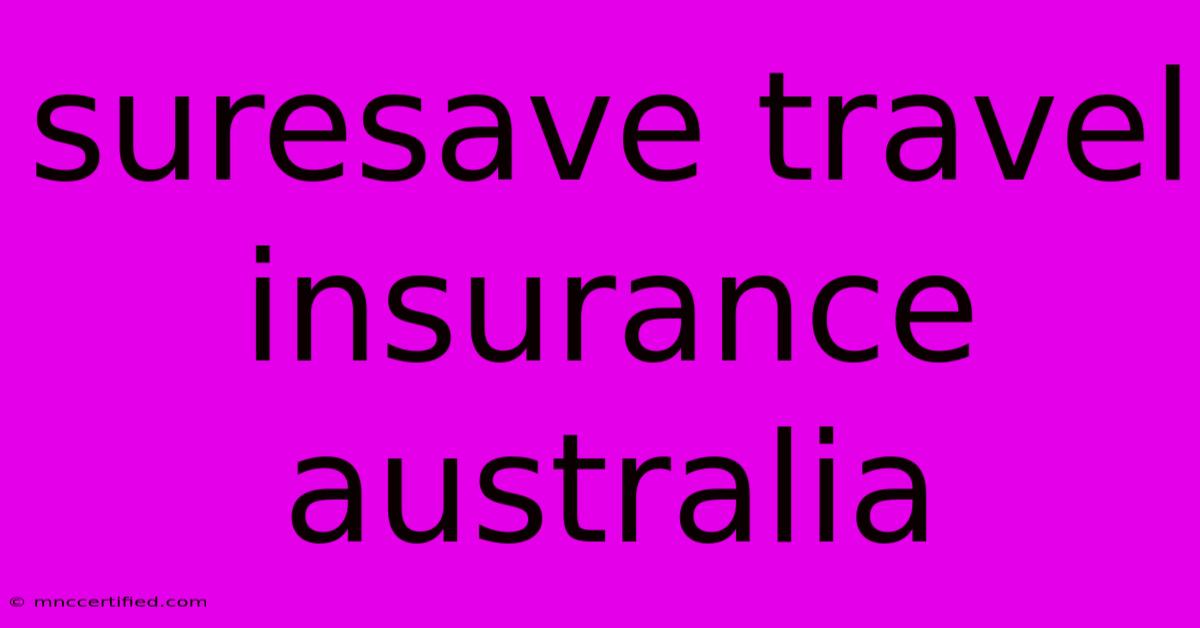 Suresave Travel Insurance Australia