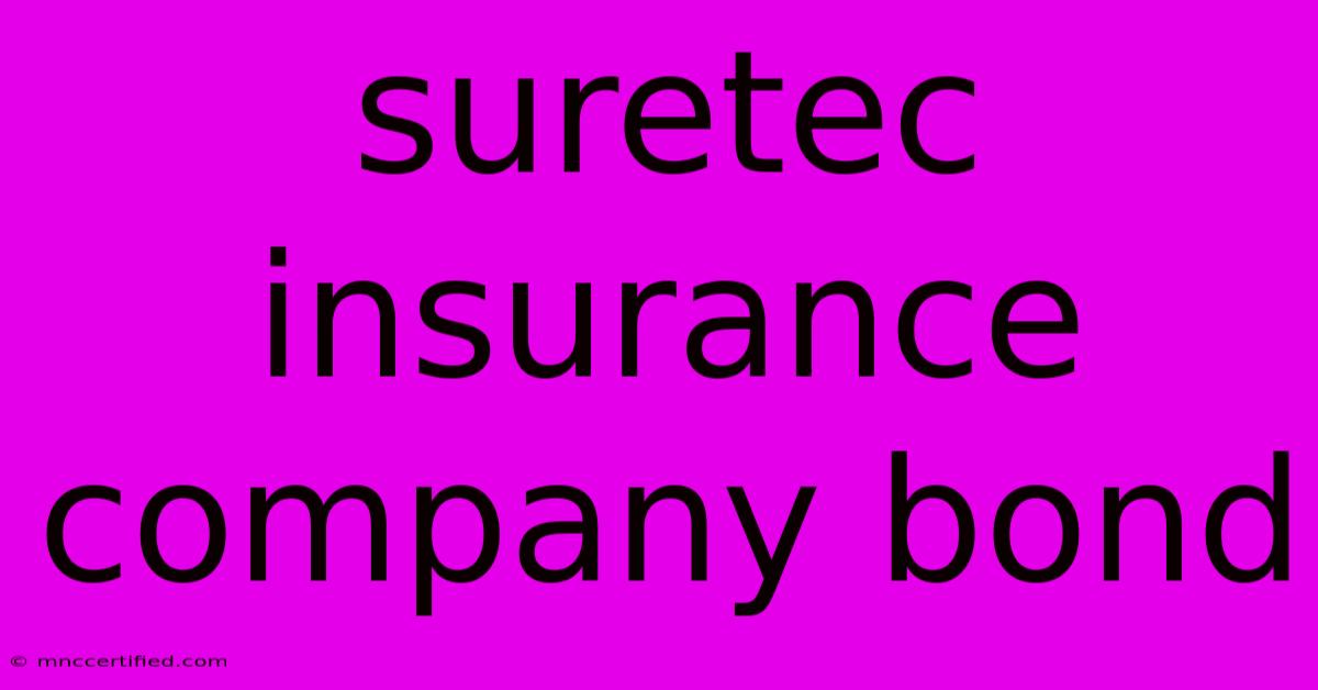 Suretec Insurance Company Bond