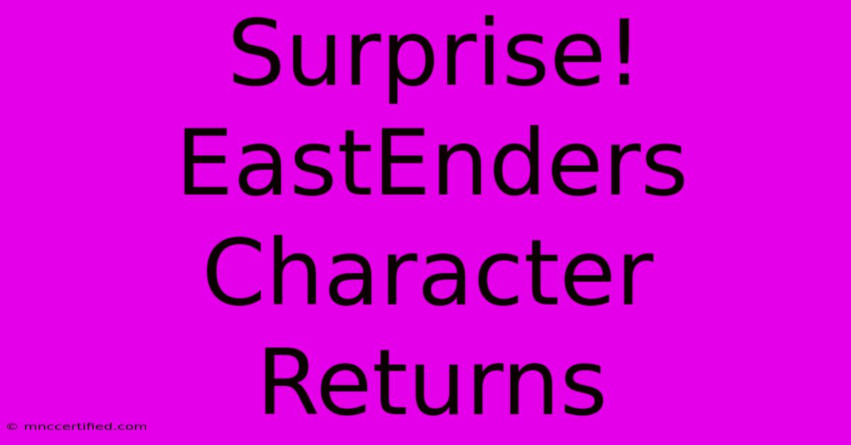 Surprise! EastEnders Character Returns