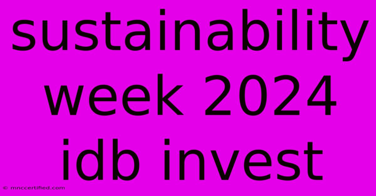 Sustainability Week 2024 Idb Invest