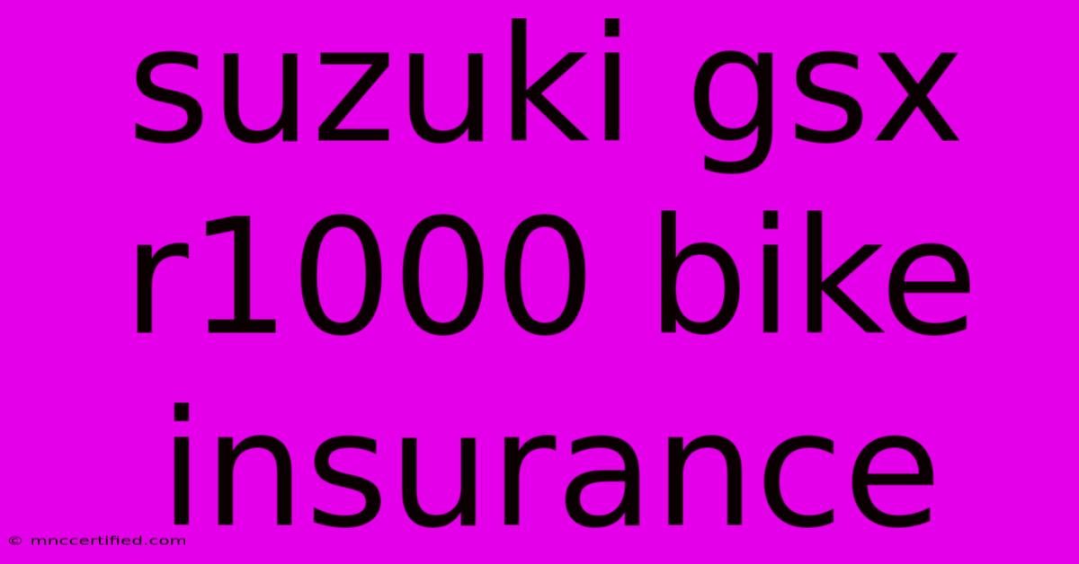 Suzuki Gsx R1000 Bike Insurance