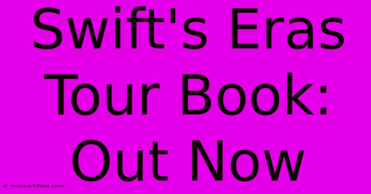 Swift's Eras Tour Book: Out Now