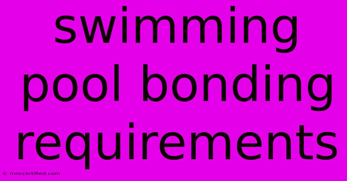 Swimming Pool Bonding Requirements