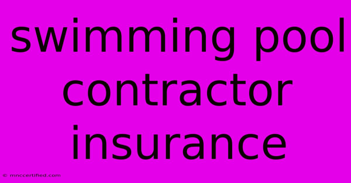 Swimming Pool Contractor Insurance