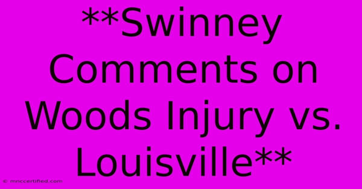 **Swinney Comments On Woods Injury Vs. Louisville**