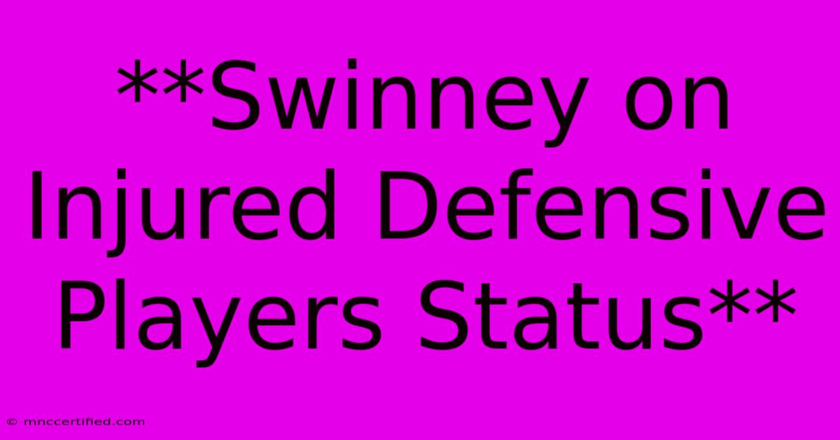 **Swinney On Injured Defensive Players Status** 