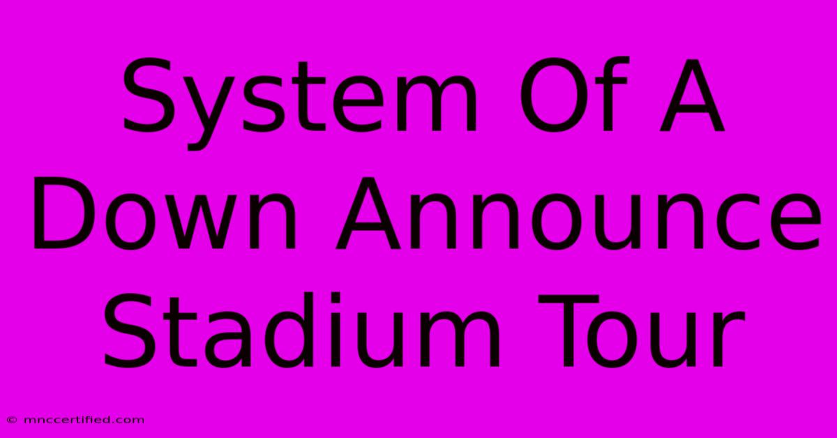 System Of A Down Announce Stadium Tour