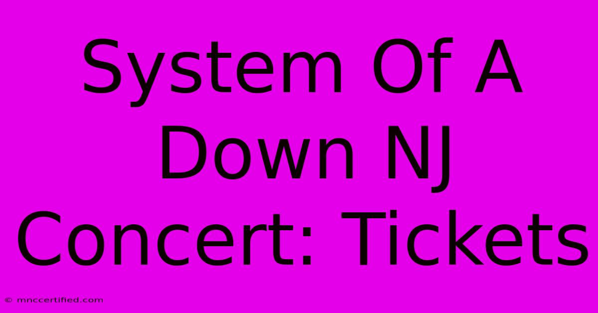 System Of A Down NJ Concert: Tickets