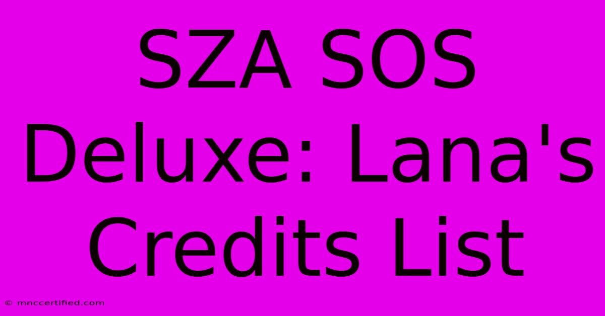 SZA SOS Deluxe: Lana's Credits List