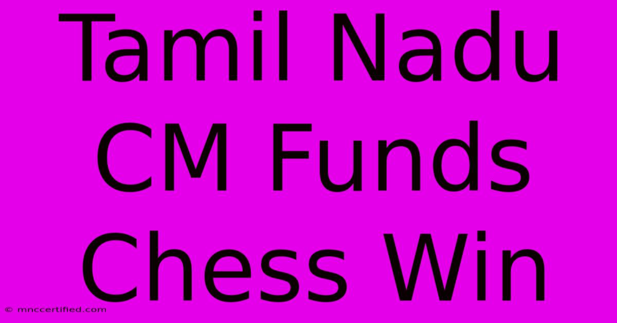 Tamil Nadu CM Funds Chess Win