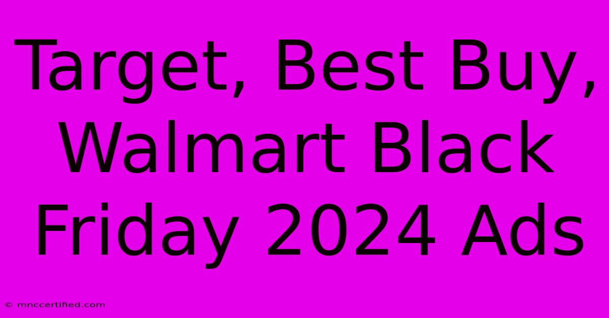 Target, Best Buy, Walmart Black Friday 2024 Ads