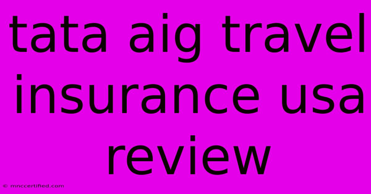 Tata Aig Travel Insurance Usa Review