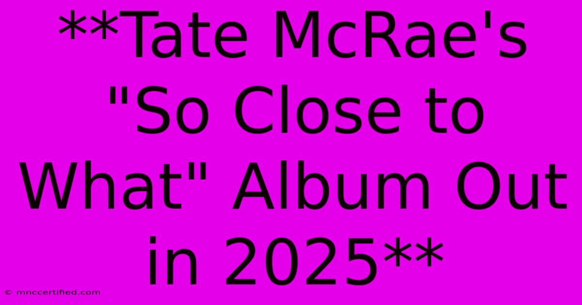 **Tate McRae's 