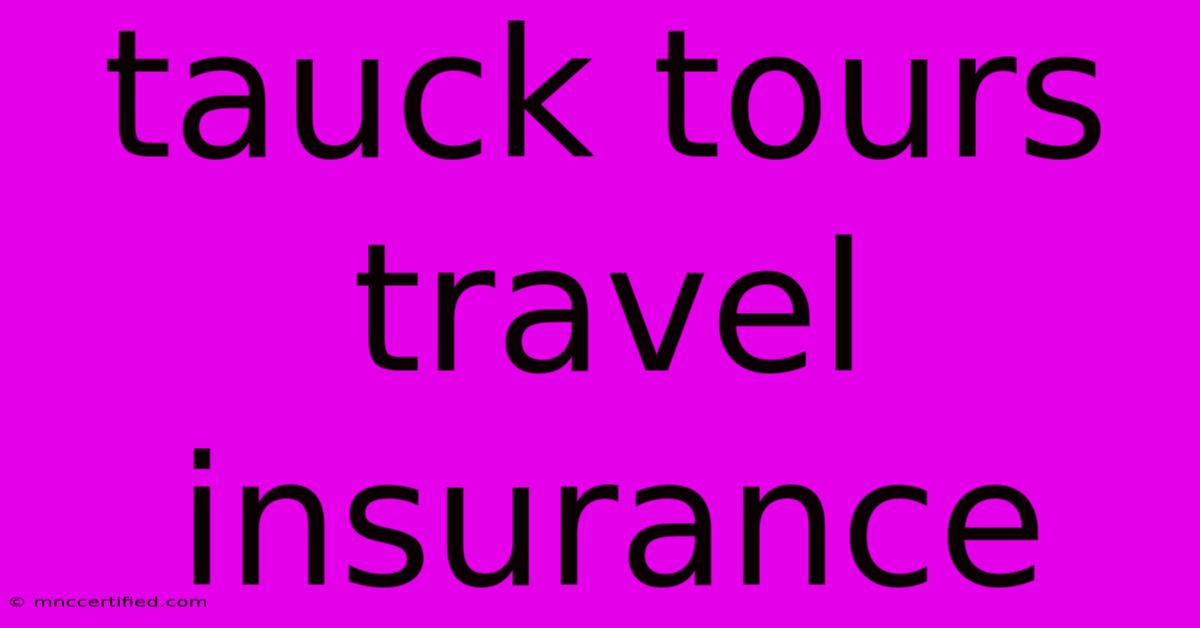 Tauck Tours Travel Insurance