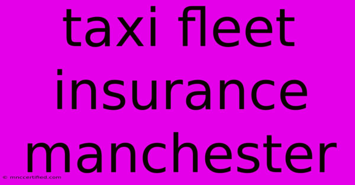 Taxi Fleet Insurance Manchester