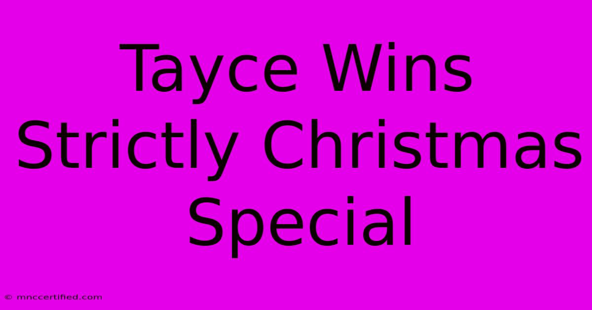 Tayce Wins Strictly Christmas Special