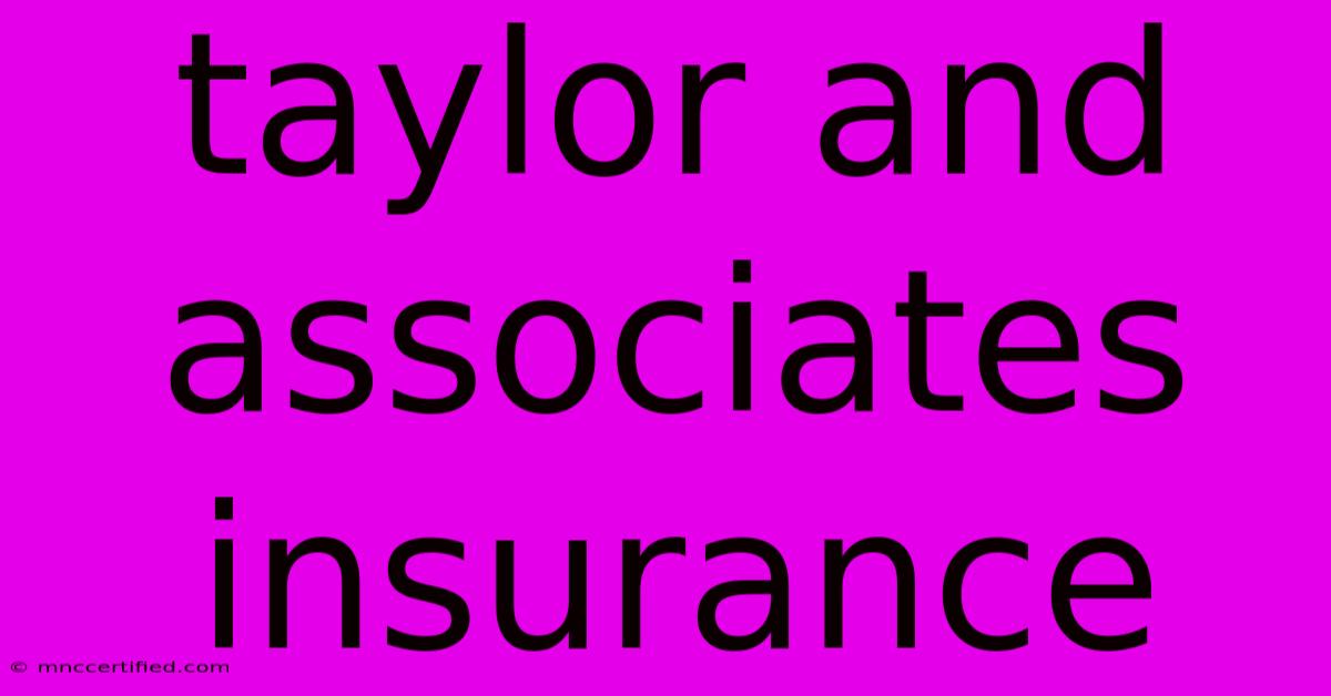 Taylor And Associates Insurance