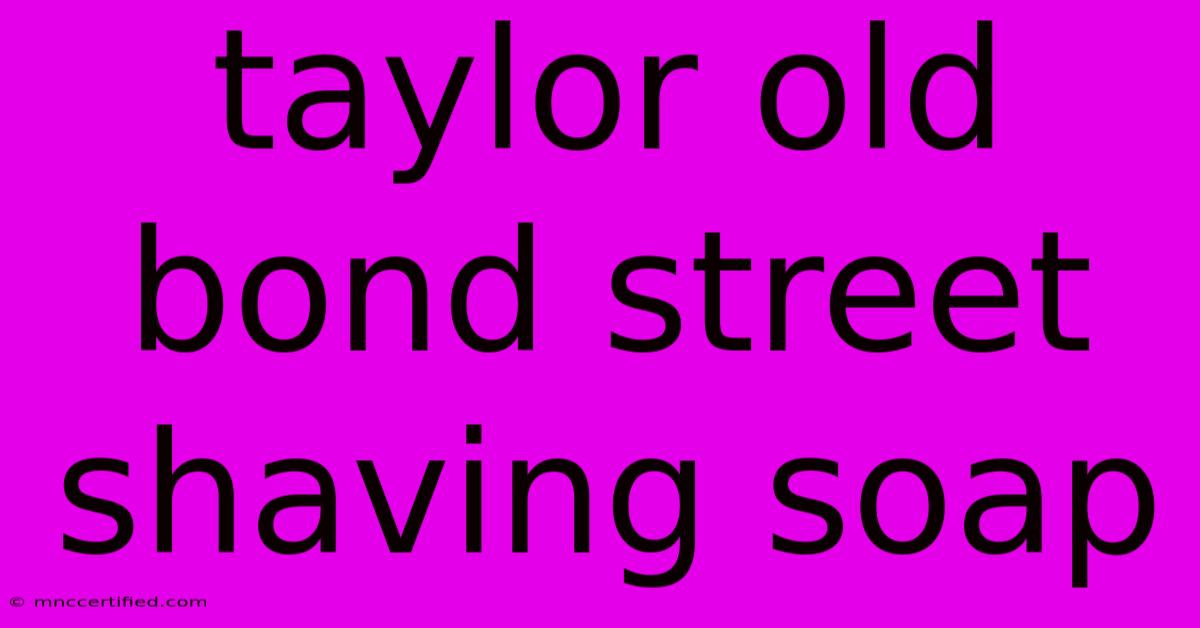 Taylor Old Bond Street Shaving Soap