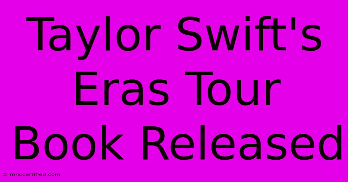 Taylor Swift's Eras Tour Book Released