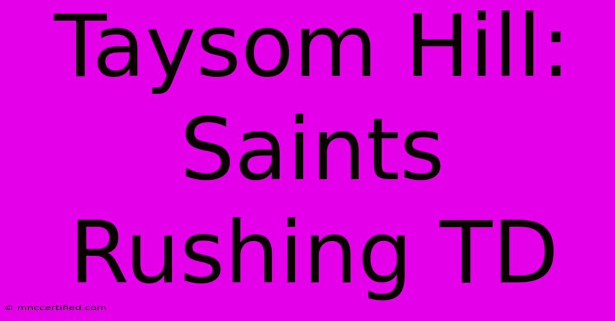 Taysom Hill: Saints Rushing TD