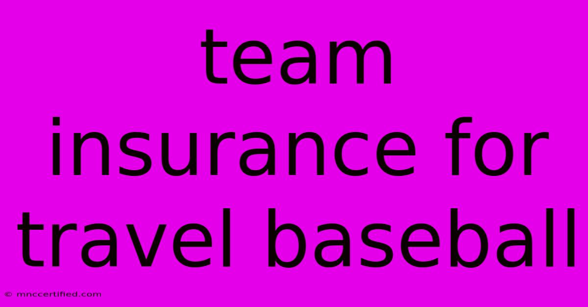 Team Insurance For Travel Baseball