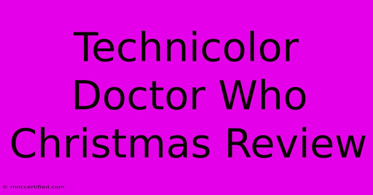 Technicolor Doctor Who Christmas Review