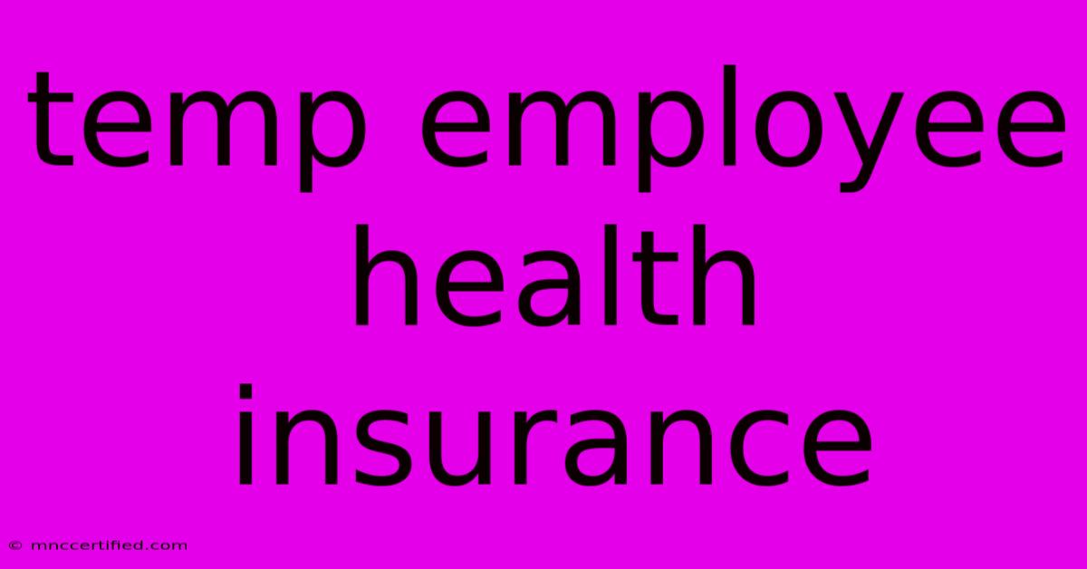 Temp Employee Health Insurance