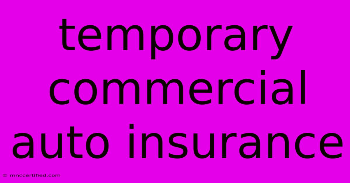 Temporary Commercial Auto Insurance