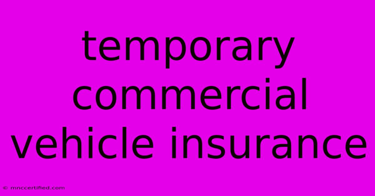 Temporary Commercial Vehicle Insurance