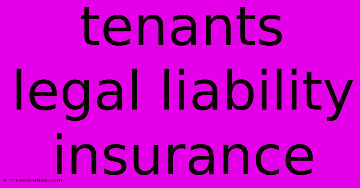 Tenants Legal Liability Insurance