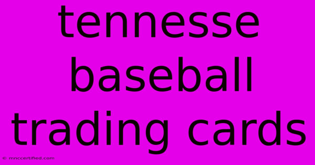 Tennesse Baseball Trading Cards