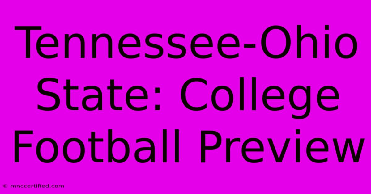 Tennessee-Ohio State: College Football Preview