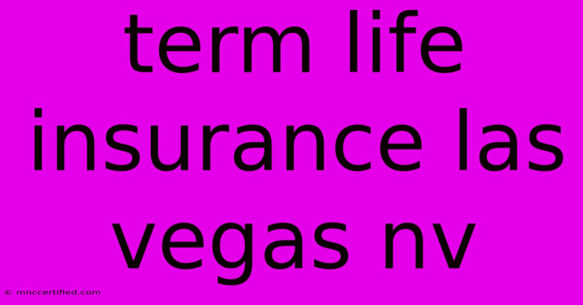 Term Life Insurance Las Vegas Nv