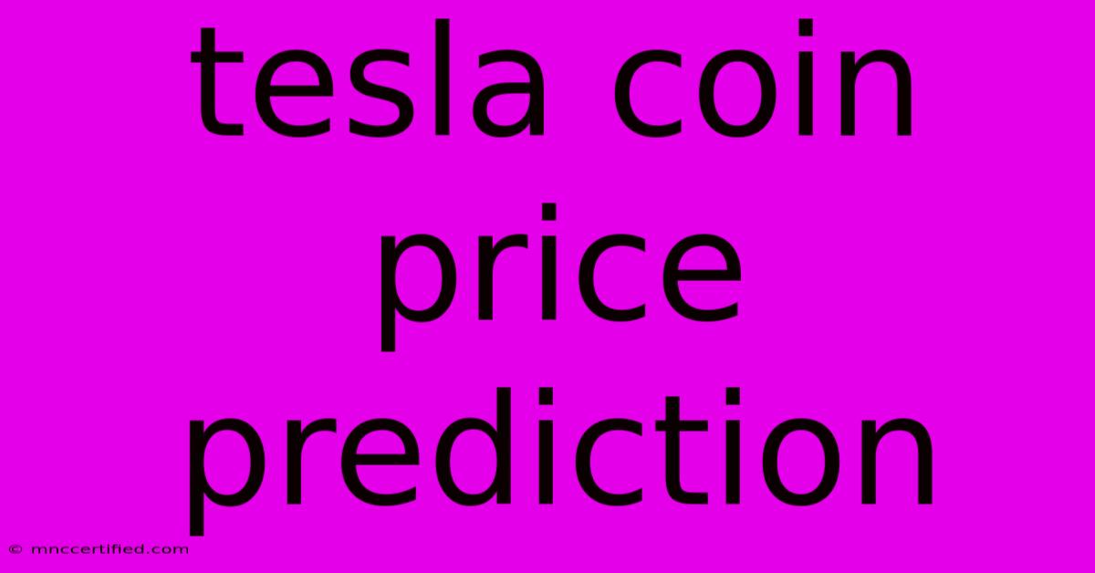 Tesla Coin Price Prediction