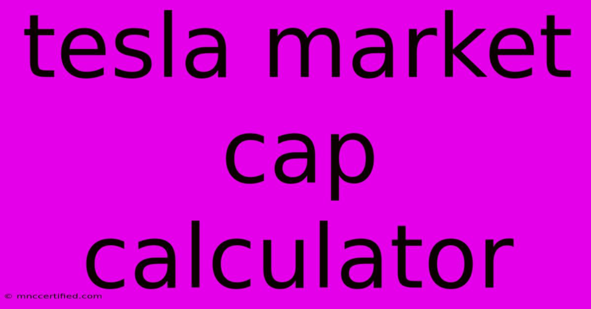 Tesla Market Cap Calculator