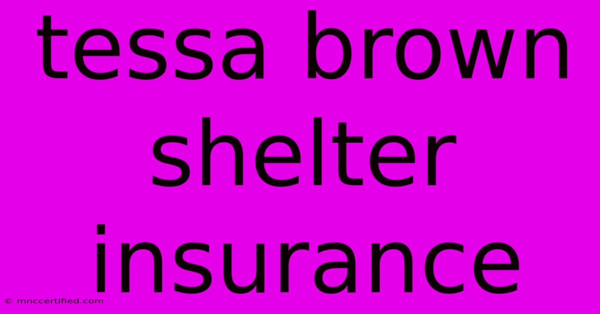 Tessa Brown Shelter Insurance