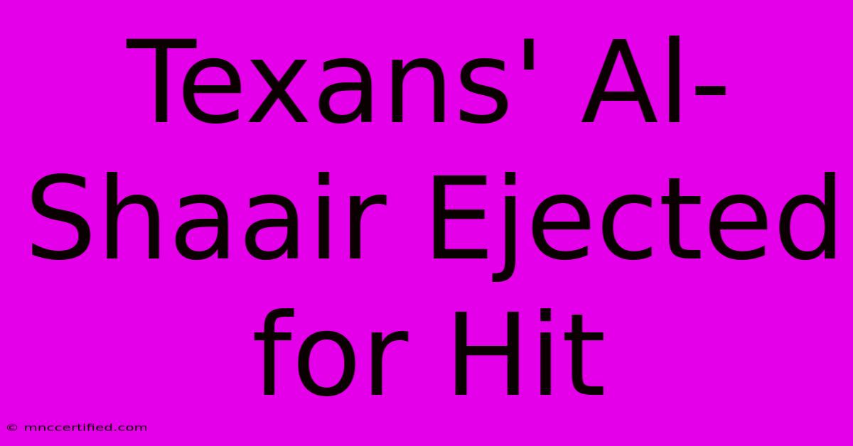 Texans' Al-Shaair Ejected For Hit