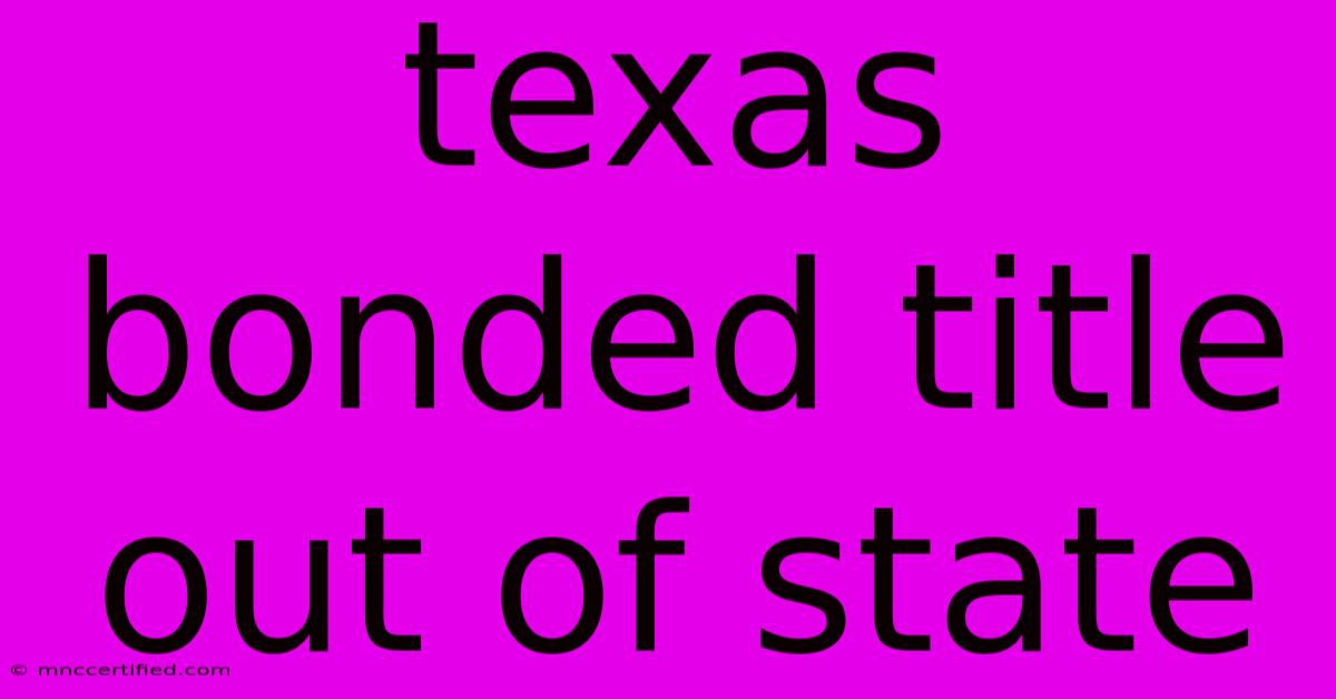 Texas Bonded Title Out Of State