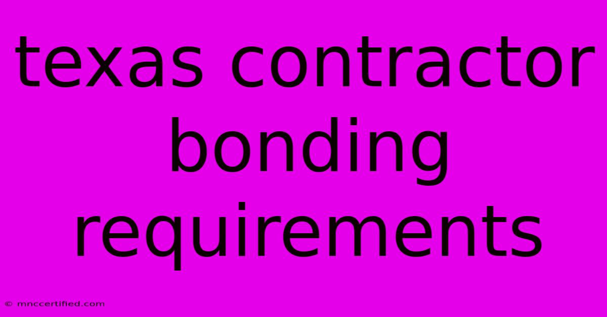 Texas Contractor Bonding Requirements