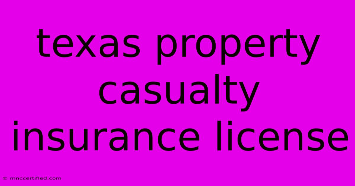 Texas Property Casualty Insurance License