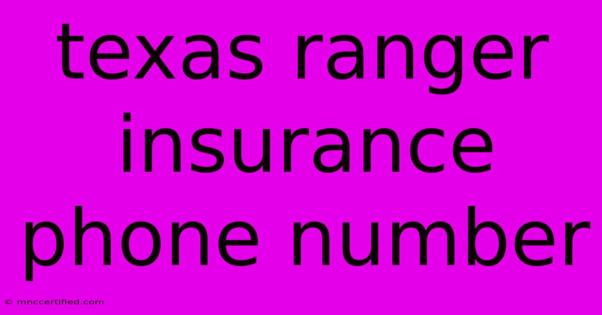 Texas Ranger Insurance Phone Number