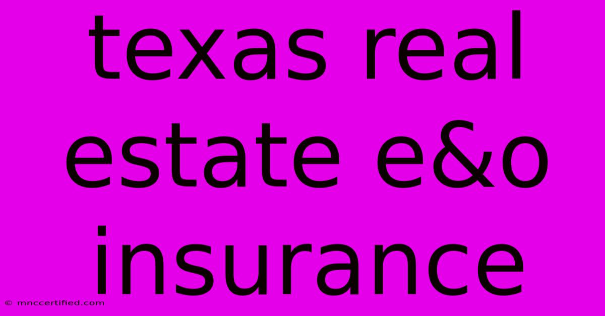 Texas Real Estate E&o Insurance