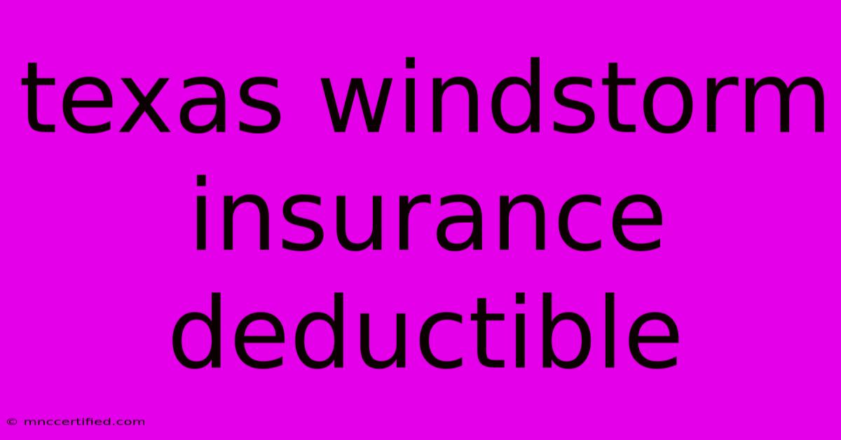 Texas Windstorm Insurance Deductible