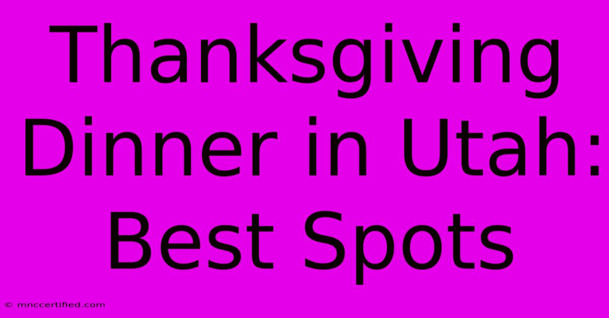 Thanksgiving Dinner In Utah: Best Spots