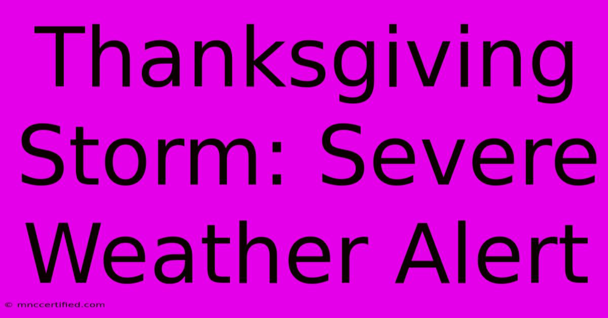 Thanksgiving Storm: Severe Weather Alert