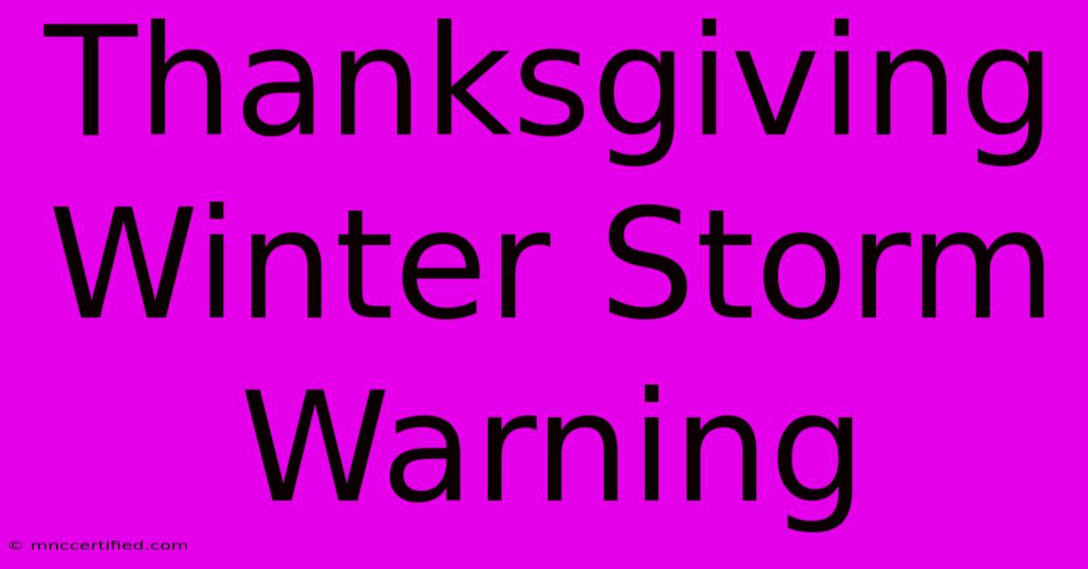 Thanksgiving Winter Storm Warning