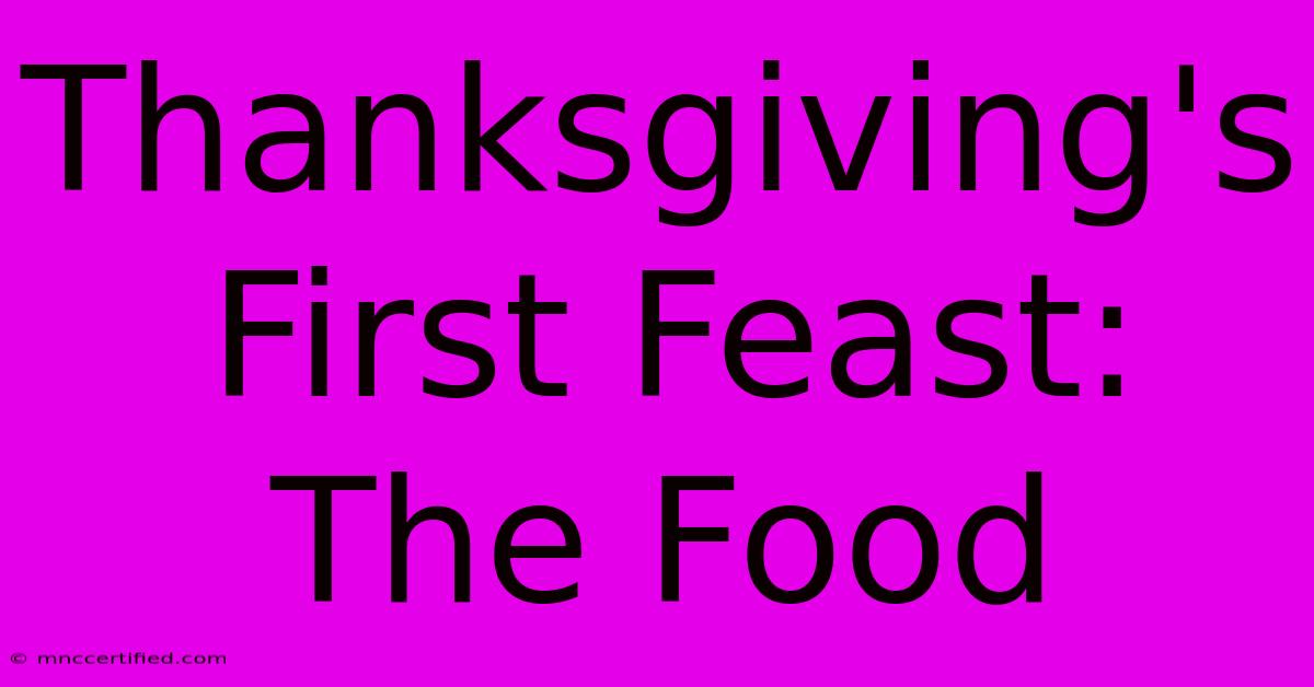 Thanksgiving's First Feast: The Food