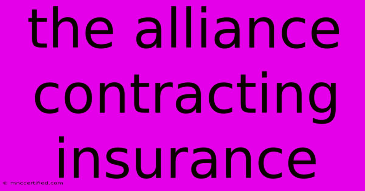 The Alliance Contracting Insurance