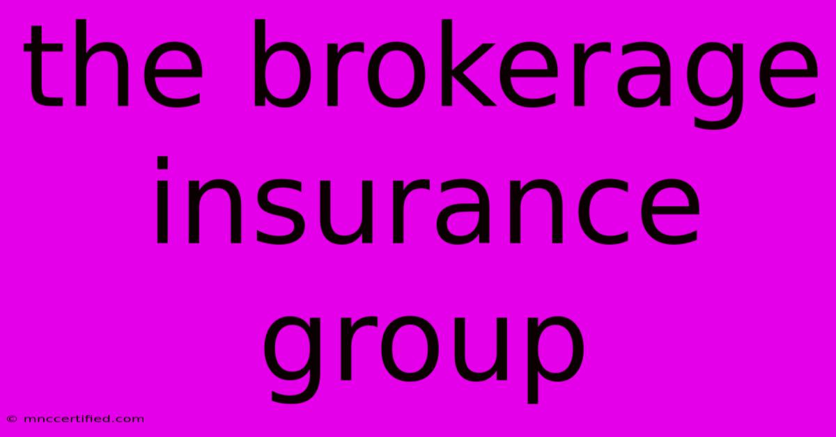 The Brokerage Insurance Group